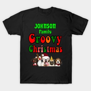 Family Christmas - Groovy Christmas JOHNSON family, family christmas t shirt, family pjama t shirt T-Shirt